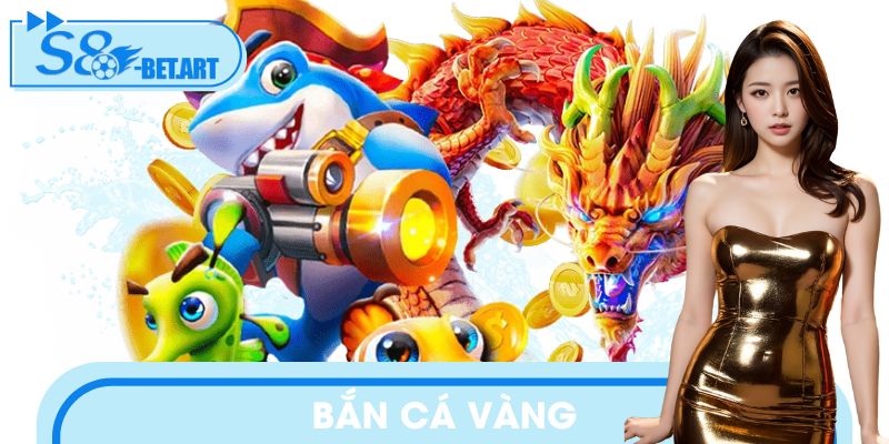Bắn Cá Vàng S8: Khám Phá Vương Quốc Giải Trí Chuẩn 5 Sao