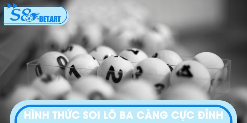 Các hình thức soi lô ba càng cực đỉnh