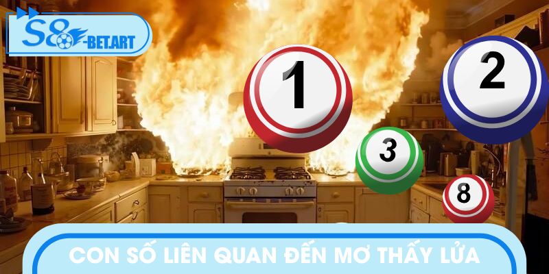 Khám phá những con số liên quan đến mơ thấy lửa