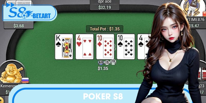 Poker S8 - Bí Quyết Thắng Đều 20 - 40 Triệu Mỗi Tháng